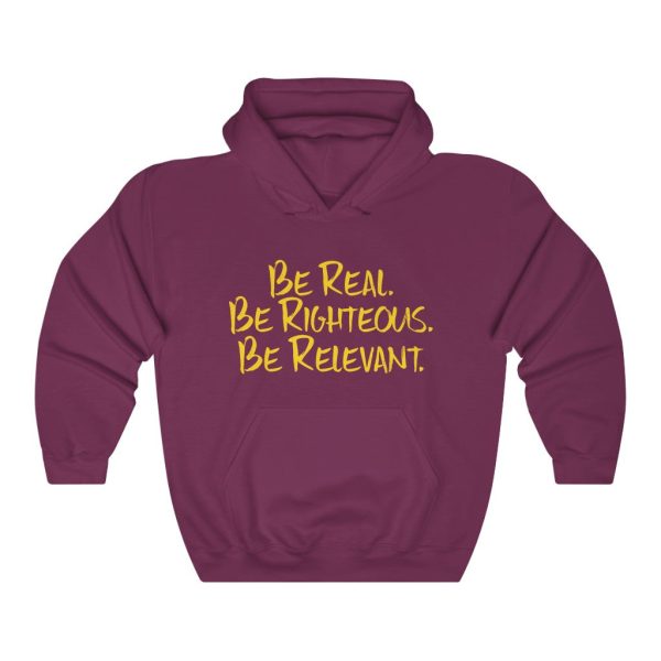 Be Real. Be Righteous. Be Relevant HOODIE (Maroon, Unisex) Online Hot Sale