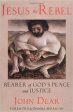 Jesus the Rebel: Bearer of God s Peace and Justice For Discount