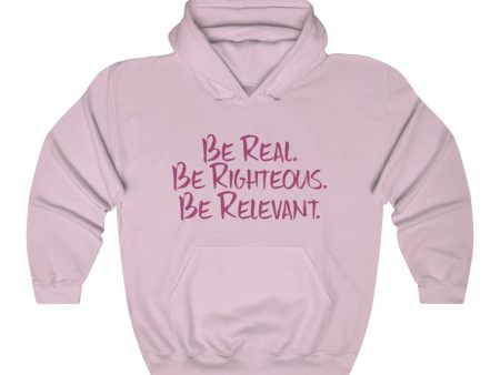 Be Real. Be Righteous. Be Relevant HOODIE (Pink, Unisex) Supply