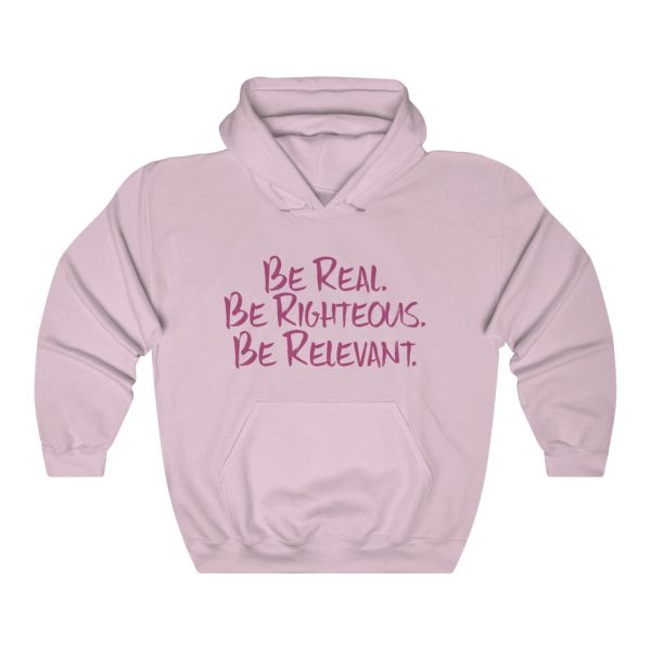 Be Real. Be Righteous. Be Relevant HOODIE (Pink, Unisex) Supply