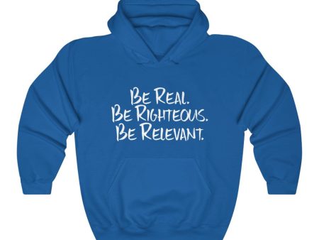 Be Real. Be Righteous. Be Relevant HOODIE (Blue, Unisex) on Sale