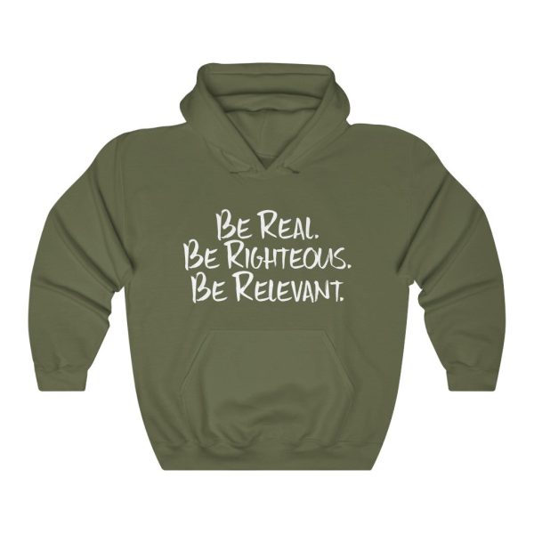 Be Real. Be Righteous. Be Relevant HOODIE (Military Green, Unisex) on Sale