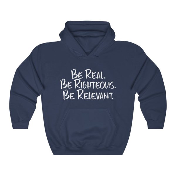 Be Real. Be Righteous. Be Relevant HOODIE (Navy, Unisex) Online