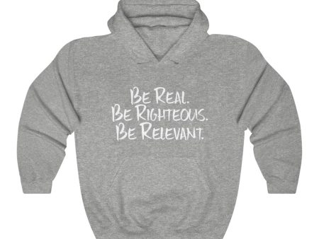 Be Real. Be Righteous. Be Relevant HOODIE (Sports Grey, Unisex) Discount